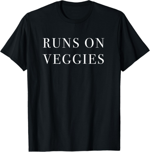 Vegan Shirt Gift Gym Outfit Runs On Veggies Vegetarian Life ... - Image 2